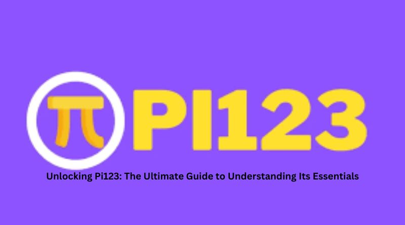 Unlocking Pi123: The Ultimate Guide to Understanding Its Essentials